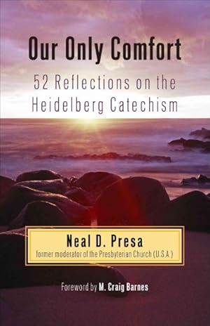 Bild des Verkufers fr Our Only Comfort : 52 Reflections on the Heidelberg Catechism zum Verkauf von GreatBookPrices