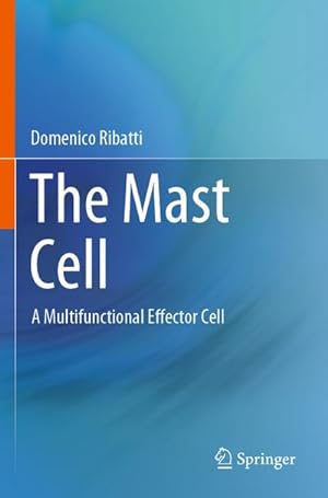 Bild des Verkufers fr The Mast Cell : A Multifunctional Effector Cell zum Verkauf von AHA-BUCH GmbH