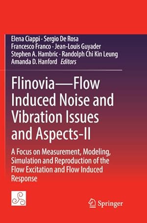 Immagine del venditore per FlinoviaFlow Induced Noise and Vibration Issues and Aspects-II : A Focus on Measurement, Modeling, Simulation and Reproduction of the Flow Excitation and Flow Induced Response venduto da AHA-BUCH GmbH