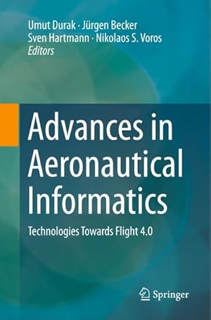 Seller image for Advances in Aeronautical Informatics : Technologies Towards Flight 4.0 for sale by AHA-BUCH GmbH