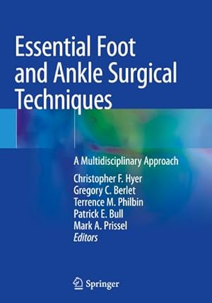 Seller image for Essential Foot and Ankle Surgical Techniques : A Multidisciplinary Approach for sale by AHA-BUCH GmbH