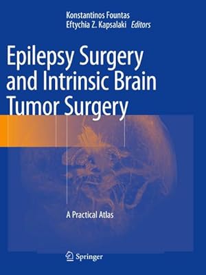 Seller image for Epilepsy Surgery and Intrinsic Brain Tumor Surgery : A Practical Atlas for sale by AHA-BUCH GmbH