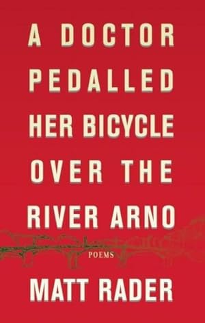 Bild des Verkufers fr Doctor Pedalled Her Bicycle over the River Arno zum Verkauf von GreatBookPrices