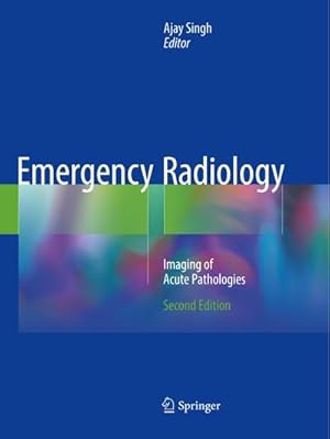 Bild des Verkufers fr Emergency Radiology : Imaging of Acute Pathologies zum Verkauf von AHA-BUCH GmbH