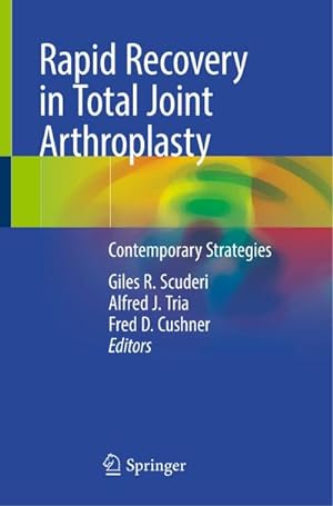 Immagine del venditore per Rapid Recovery in Total Joint Arthroplasty : Contemporary Strategies venduto da AHA-BUCH GmbH