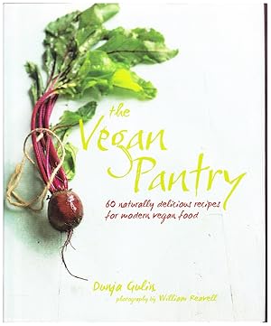 Vegan Pantry: 60 Naturally Delicious Recipes for Modern Vegan Food