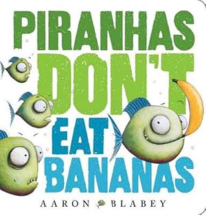 Immagine del venditore per Piranhas Dont Eat Bananas (Board Book) venduto da Grand Eagle Retail