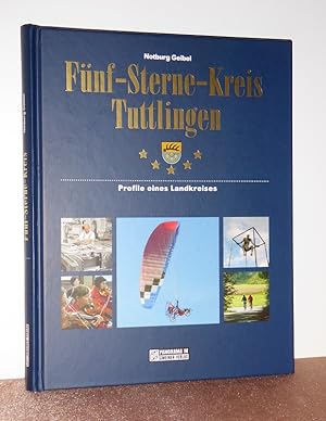 Fünf-Sterne-Kreis Tuttlingen. Profile eines Landkreises. Mit einer Widmung und SIGNIERT vom Autor...