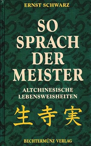 Bild des Verkufers fr So sprach der Meister - Altchinesische Lebensweisheiten zum Verkauf von Versandantiquariat Nussbaum