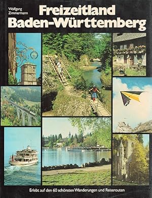 Bild des Verkufers fr Freizeitland Baden-Wrttemberg : erlebt auf den 60 schnsten Routen und Wanderungen. zum Verkauf von Versandantiquariat Nussbaum