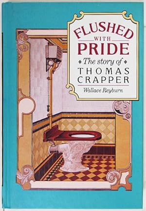 Image du vendeur pour Flushed with Pride: The Story of Thomas Crapper. mis en vente par Entelechy Books
