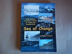 Seller image for Sea of Change. 19th Century Maritime activity at Tenby and Saundersfoot. for sale by Carmarthenshire Rare Books