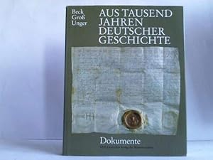 Imagen del vendedor de Aus tausend Jahren deutscher Geschichte. Dokumente aus Archiven der Deutschen Demokratischen Republik a la venta por WeBuyBooks