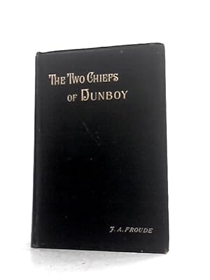 Bild des Verkufers fr The Two Chiefs of Dunboy or an Irish Romance of the Last Century. zum Verkauf von World of Rare Books