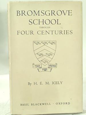 Bild des Verkufers fr Bromsgrove School Through Four Centuries zum Verkauf von World of Rare Books