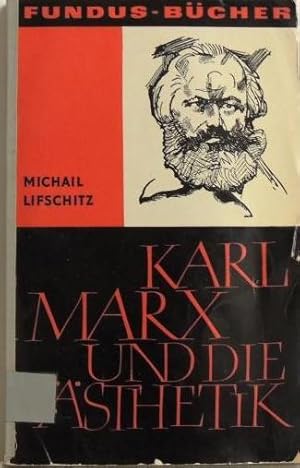 Karl Marx und die Ästhetik;