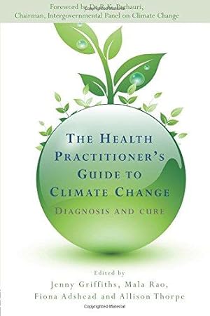 Seller image for The Health Practitioner's Guide to Climate Change: Diagnosis and Cure for sale by WeBuyBooks