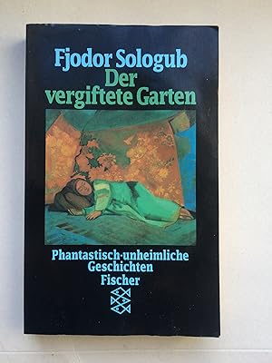 Bild des Verkufers fr Der vergiftete Garten: phantastisch-unheimliche Geschichten. Fjodor Sologub. Aus d. Russ. bertr. von Eckhard Thiele . Hrsg. u. mit e. Nachw. von Eckhard Thiele zum Verkauf von Bildungsbuch