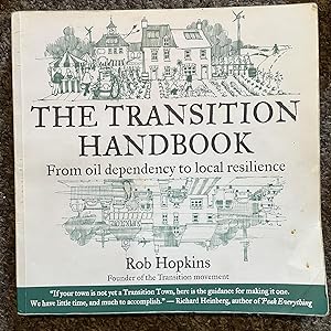 Image du vendeur pour The Transition Handbook: From Oil Dependency to Local Resilience (Transition Guides) mis en vente par Debunni