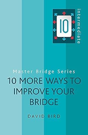 Bild des Verkufers fr 10 More Ways to Improve Your Bridge (MASTER BRIDGE) zum Verkauf von WeBuyBooks