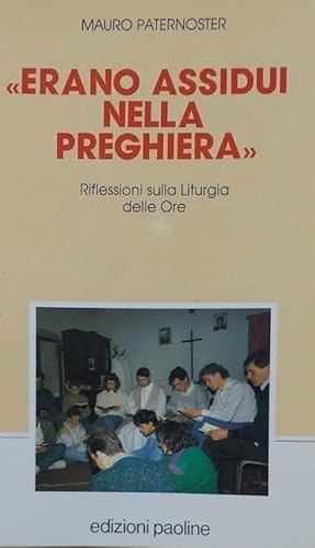 Erano assidui nella preghiera : riflessioni sulla liturgia delle ore