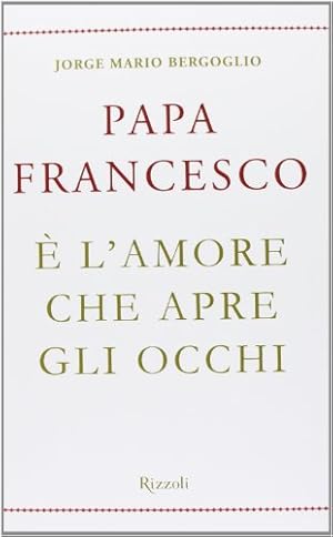 È l\'amore che apre gli occhi