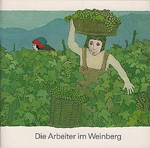 Bild des Verkufers fr Die Arbeiter im Weinberg / [Zeichn. von Kees de Kort] zum Verkauf von Schrmann und Kiewning GbR