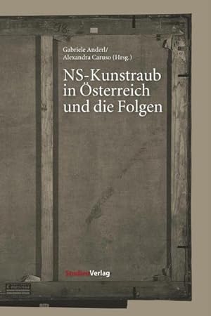 Bild des Verkufers fr NS-Kunstraub in sterreich und die Folgen zum Verkauf von BuchWeltWeit Ludwig Meier e.K.