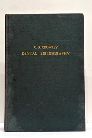 Imagen del vendedor de Dental bibliography. A standard reference list of books on dentistry published throughout the world from 1536 to 1885. Arranged chronologically, and supplemented with a complete cross-reference to authors. a la venta por ltimo Captulo S.L.