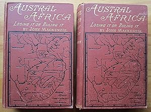 Imagen del vendedor de Austral Africa Losing it or Ruling it Being Incidents and Experiences in Bechuanaland, Cape Colony, and England (2 volumes) a la venta por CHAPTER TWO