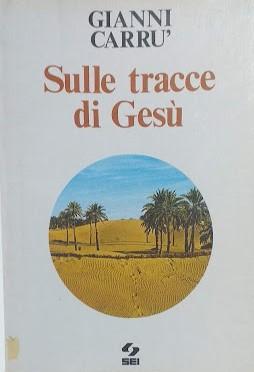 Sulle tracce di Gesù : itinerario spirituale per animatori e catechisti