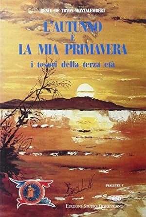 Seller image for L'autunno  la mia primavera. I tesori della terza et for sale by librisaggi