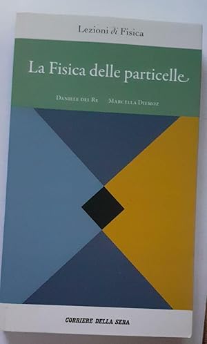 La Fisica delle particelle. Volume 3