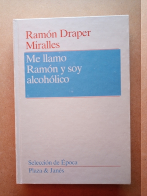 Imagen del vendedor de ME LLAMO RAMN Y SOY ALCOHLICO a la venta por El Sueo Escrito