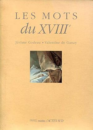 Bild des Verkufers fr Les mots du XVIIIe zum Verkauf von JLG_livres anciens et modernes