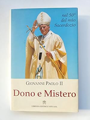 Dono e mistero. Nel 50º del mio sacerdozio