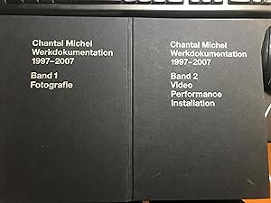 Chantal Michel: Werkdokumentation 1997-2007: Band 1 Fotografie / Band 2 Performance Installatione...