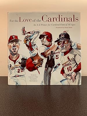 Bild des Verkufers fr For the Love of the Cardinals: An A-Z Primer for Cardinal Fans of All Ages [SIGNED by Hall of Fame Legend Ozzie Smith] zum Verkauf von Vero Beach Books