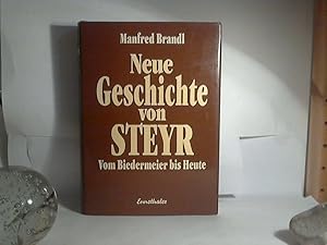 Neue Geschichte von Steyr. - Vom Biedermeier bis heute.
