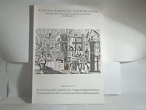 Kulturhistorische Aspekte der burgenlandkroatischen Druckwerke bis 1921. - Mit einer primären Bib...