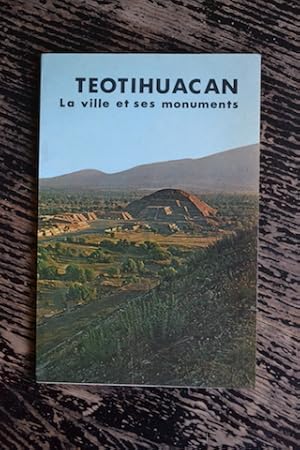 Imagen del vendedor de Teotihuacan - La ville et ses monuments a la venta por Un livre en poche