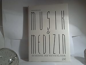 Musik & Medizin. - Am Beispiel der Wiener Klassik.