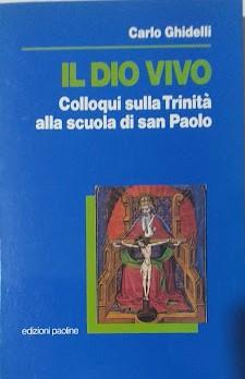 Il dio vivo. Colloqui sulla Trinità alla scuola di san Paolo