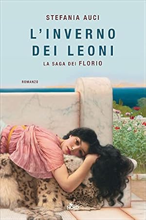 L'inverno dei Leoni. La saga dei Florio (Narrativa Nord)