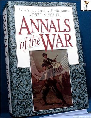 Image du vendeur pour The Annals of the War Written by Leading Participants North and South mis en vente par BookLovers of Bath
