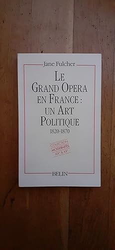 Immagine del venditore per LE GRAND OPERA EN FRANCE : UN ART POETIQUE 1820-1870. venduto da Librairie Sainte-Marie