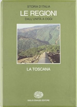 Storia d\'Italia. Le regioni dall\'Unità ad oggi. La Toscana (Vol. 4)