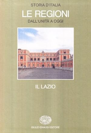 Storia d\'Italia. Le regioni dall\'Unità ad oggi. Il Lazio (Vol. 10)