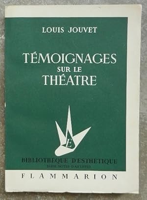 Témoignages sur le théâtre.