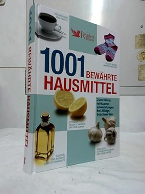 1001 bewährte Hausmittel : zuverlässig wirksame Anwendungen für Alltagsbeschwerden. [Red.: Katrin...